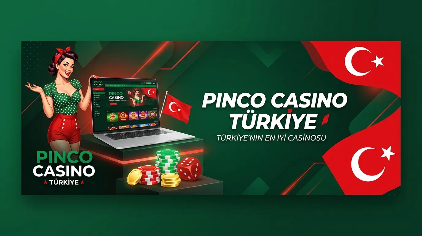 Pinco Casino Türkiye – Hemen Giriş Yapın ve Oynayın